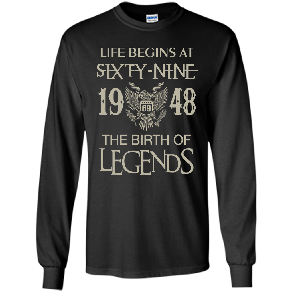 Life begins at Sixty nine 1948  the birth of legends tshirt