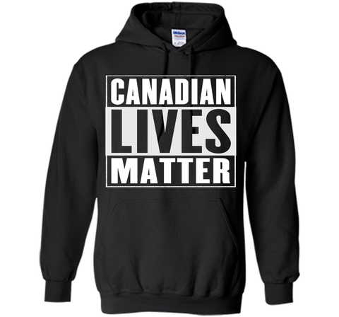 Canadian Lives Matter T-Shirt - Funny Canadian Shirt