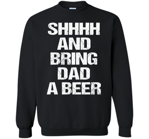 BRING DAD A BEER SHIRT, Perfect Father's Day Gift!
