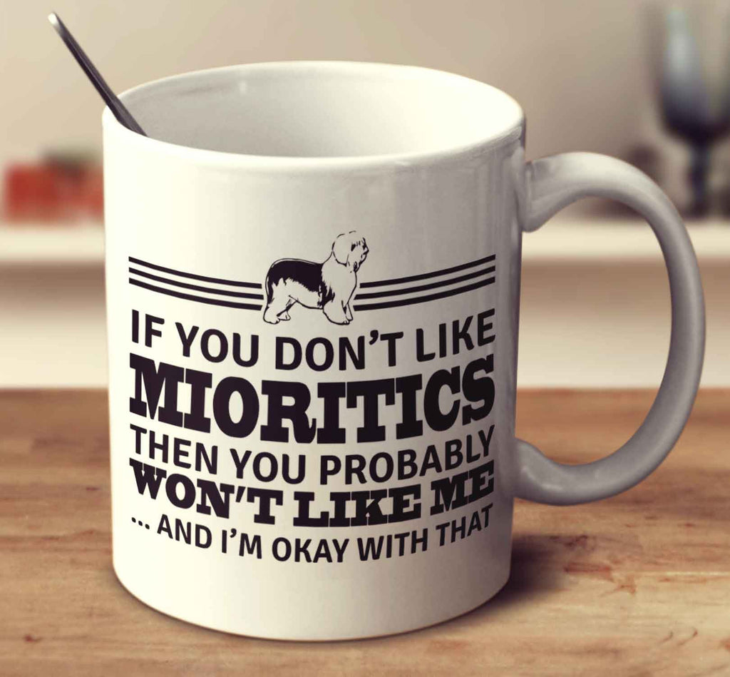 If You Don't Like Mioritics Then You Probably Won't Like Me And I'm Okay With That