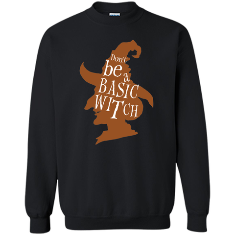 do not be a basic witch halloween Printed Crewneck Pullover Sweatshirt 8 oz