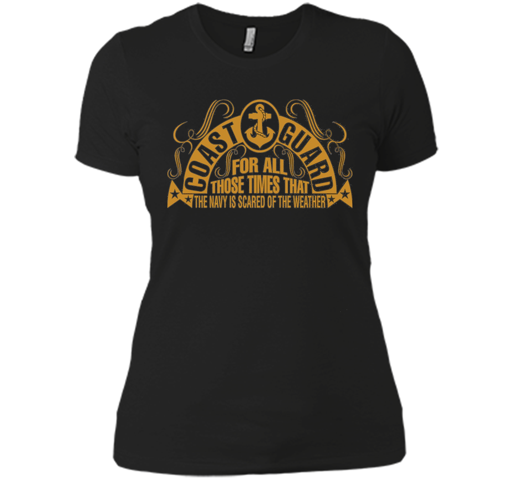 Coast Guard For Those Times Navy Is Scared Of Weather TShirt shirt