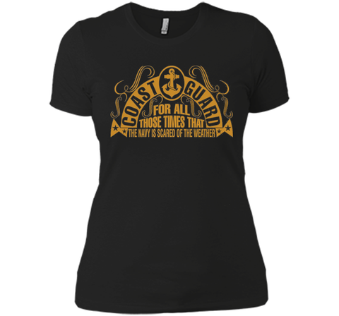Coast Guard For Those Times Navy Is Scared Of Weather TShirt shirt