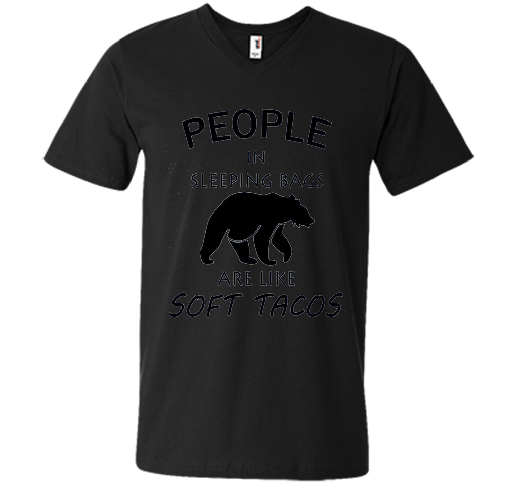 People In Sleeping Bags Are Like Soft Tacos Camping T Shirt