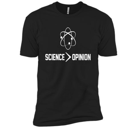 Science is Greater Than Opinion T Shirt