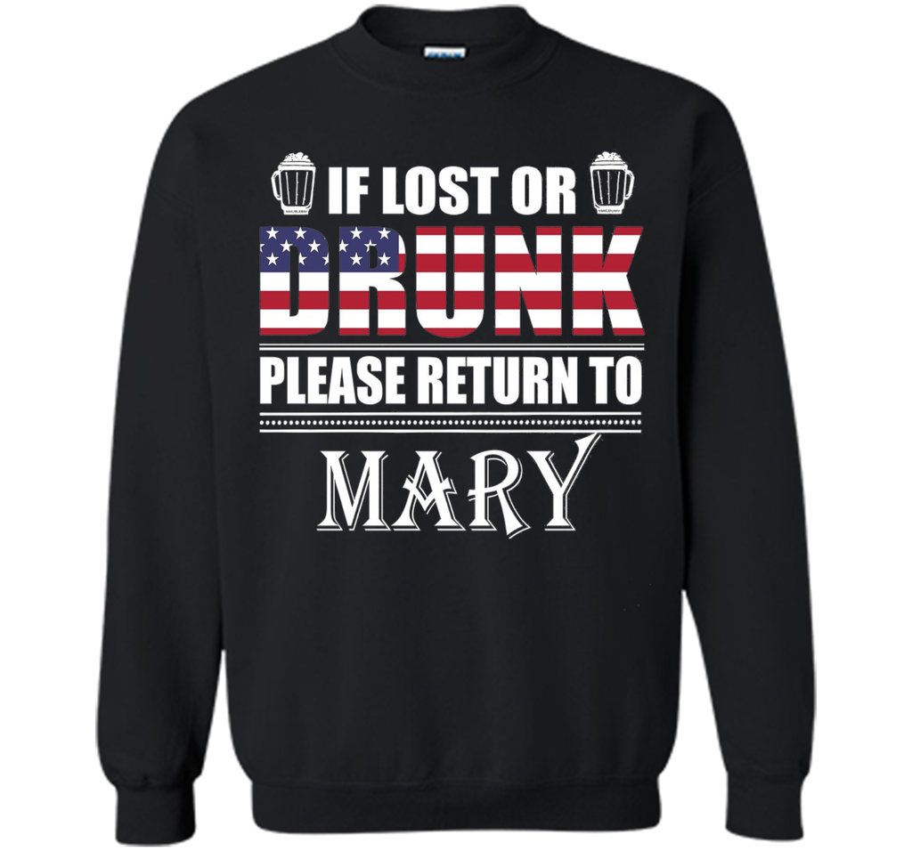 If Lost Or Drunk Please Return To Mary T-Shirt- Beer Shirt