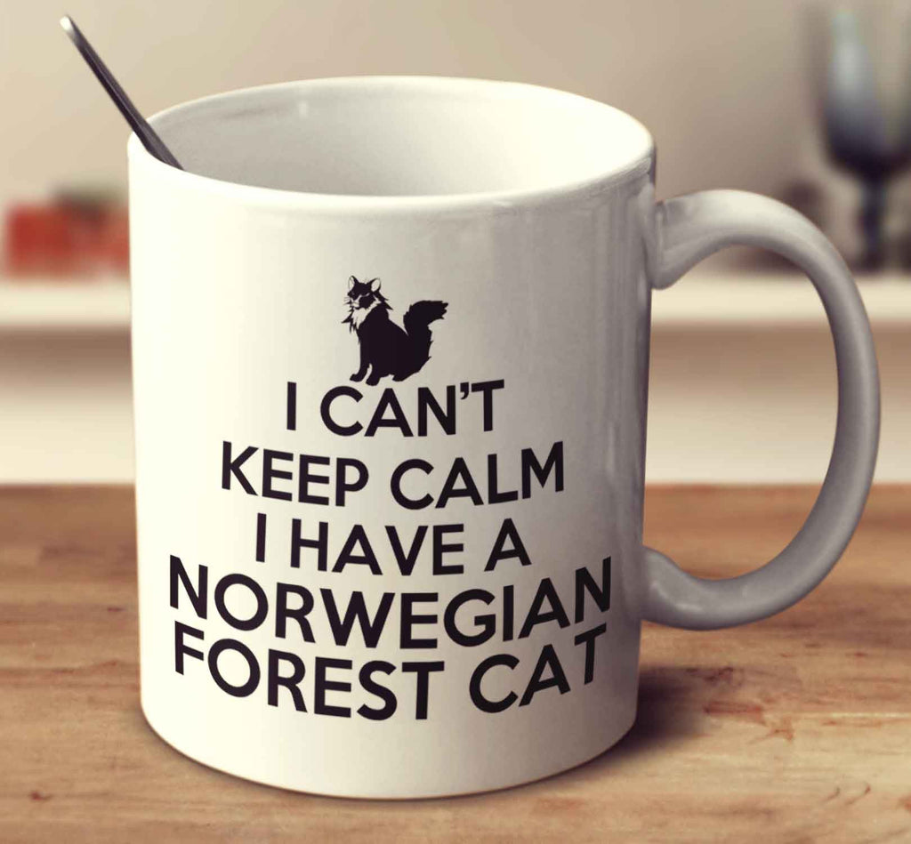 I Can't Keep Calm I Have A Norwegian Forest Cat