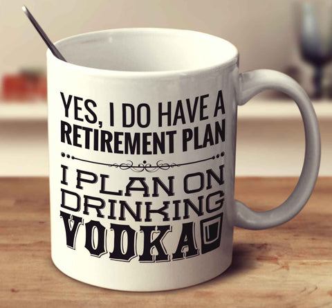 I Plan On Drinking Vodka