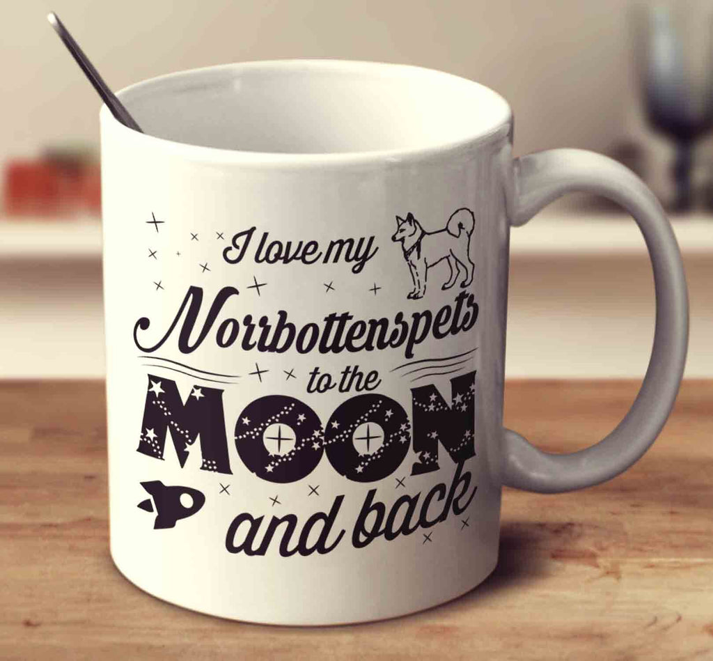 I Love My Norrbottenspets To The Moon And Back