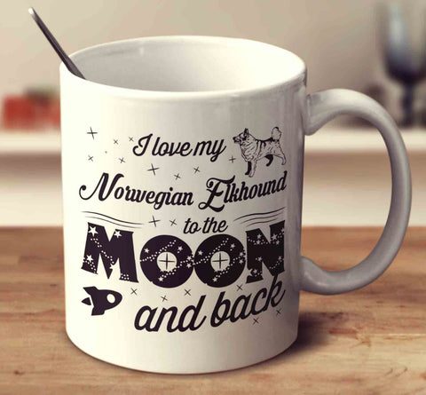 I Love My Norwegian Elkhound To The Moon And Back