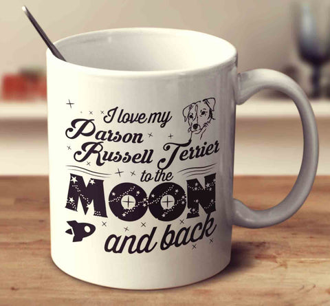 I Love My Parson Russell Terrier To The Moon And Back