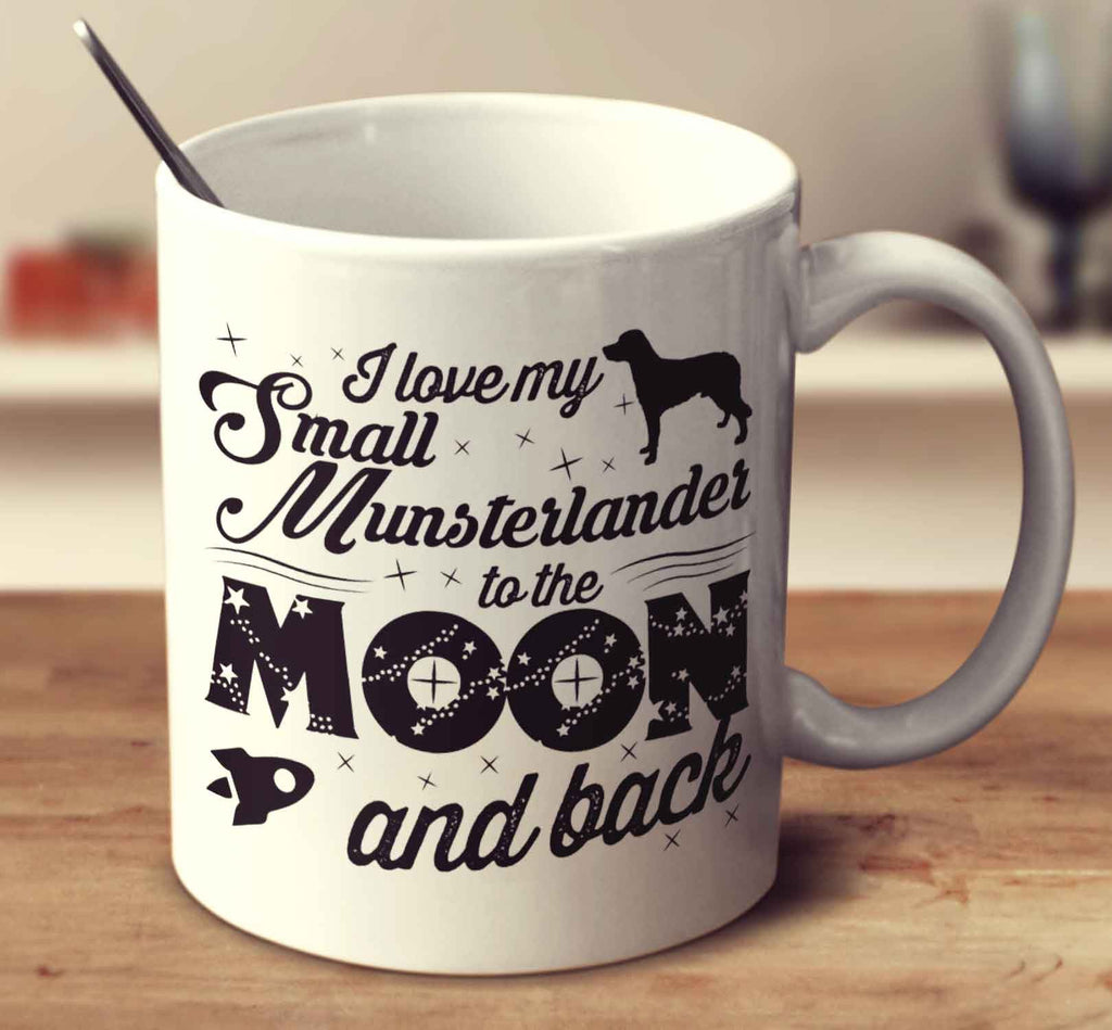 I Love My Small Munsterlander To The Moon And Back