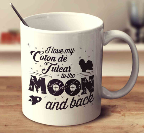 I Love My Coton De Tulear To The Moon And Back