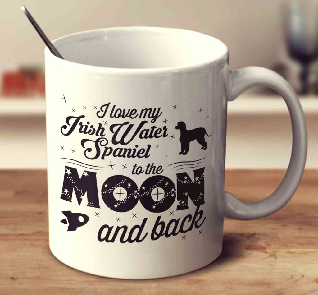 I Love My Irish Water Spaniel To The Moon And Back