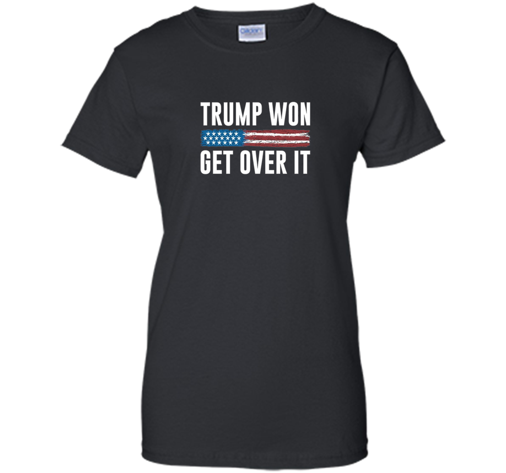 Trump Won - Get Over It - T-shirt