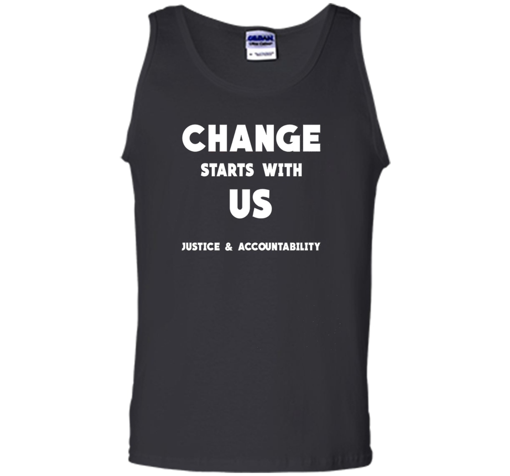 Change Starts With Us Justice and Accountability T Shirt