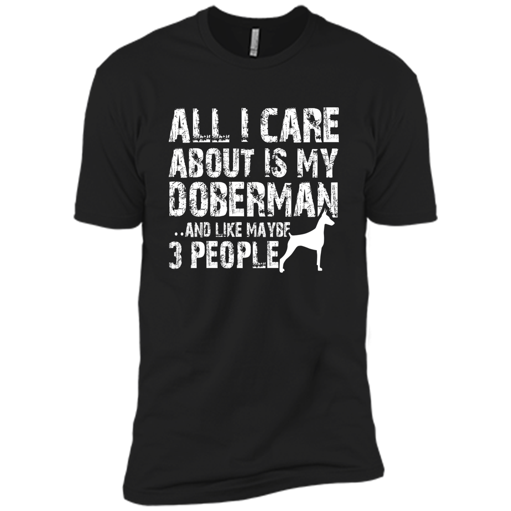 Doberman Shirt  All I care about is my Doberman T-shirt
