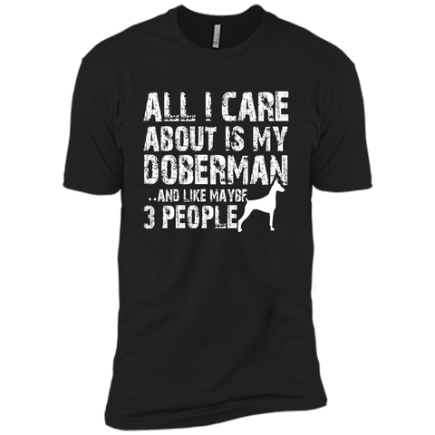 Doberman Shirt  All I care about is my Doberman T-shirt