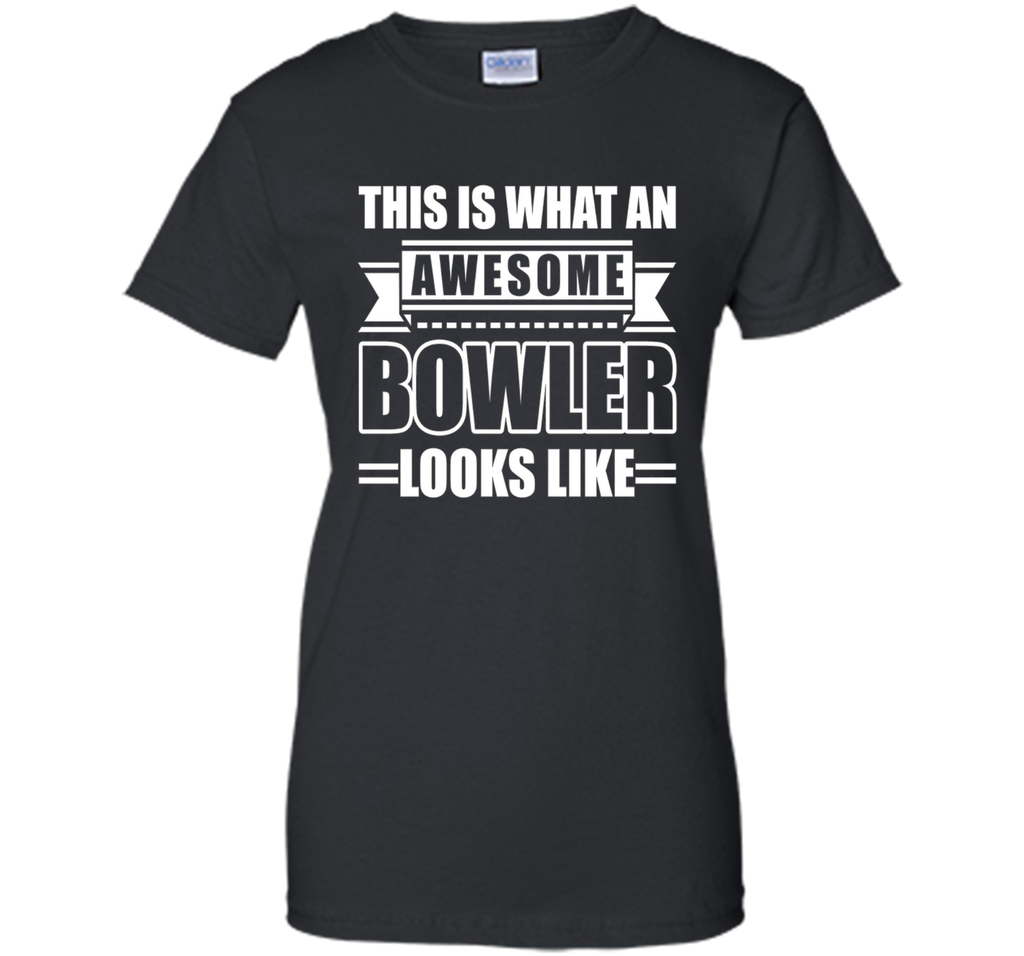 This Is What An Awesome Bowler Looks Like T-shirt