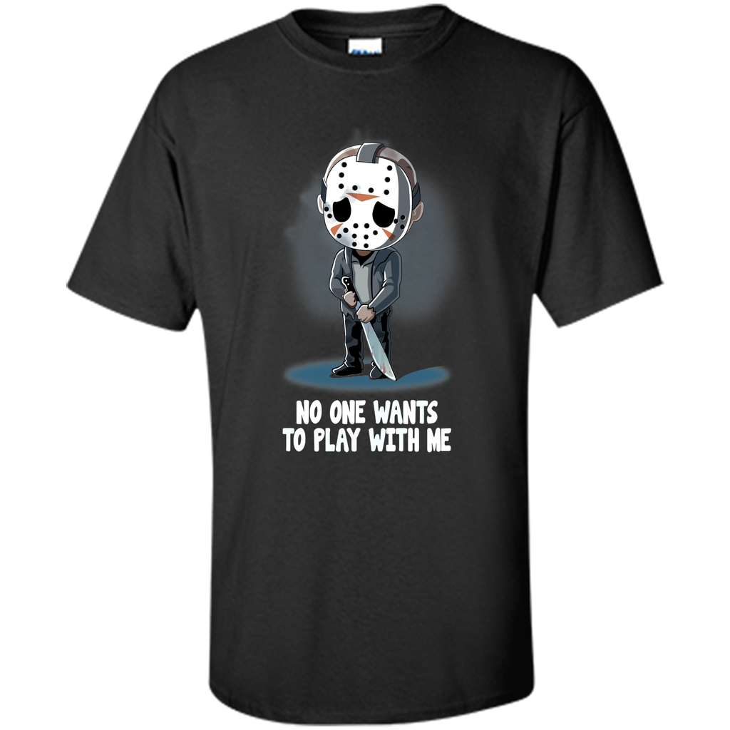 No one wants to play witn me halloween tshirt Custom Ultra Cotton