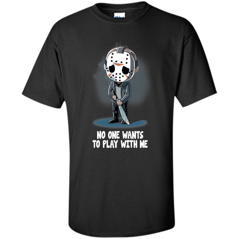 No one wants to play witn me halloween tshirt Custom Ultra Cotton