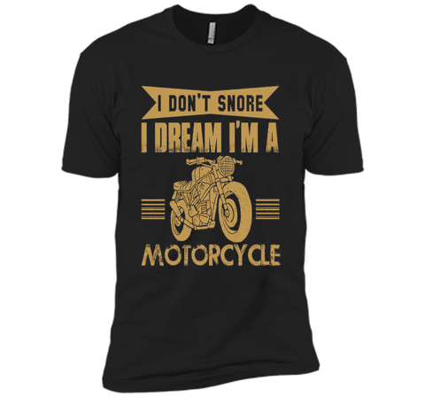 I Don't Snore I Dream I'm A Motorcycle T-Shirt - Biker Tee