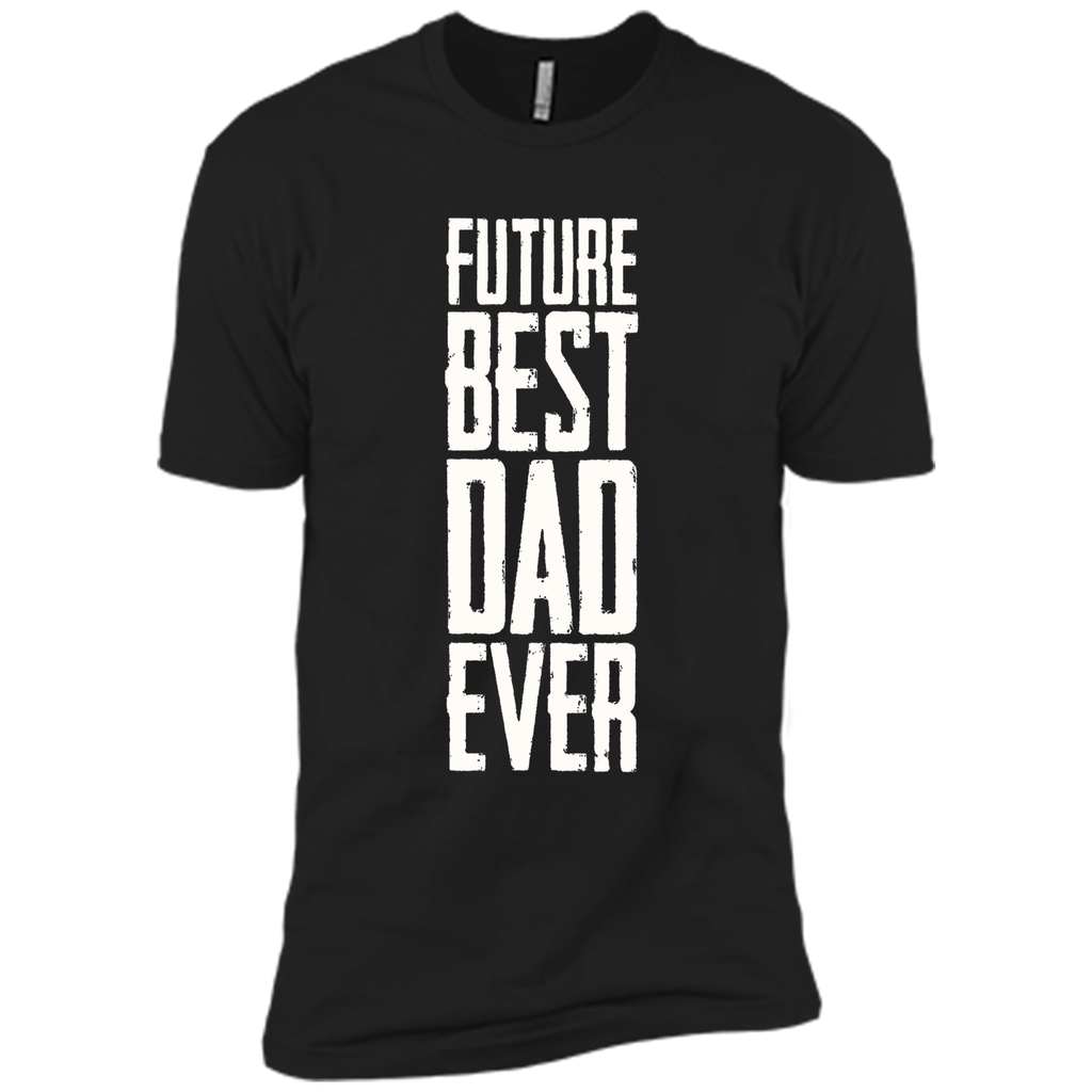 Future Best Dad Ever Shirt - Father's Day Dad Shirt Funny