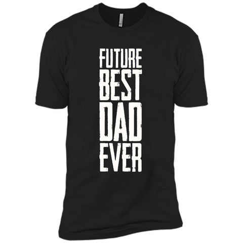 Future Best Dad Ever Shirt - Father's Day Dad Shirt Funny