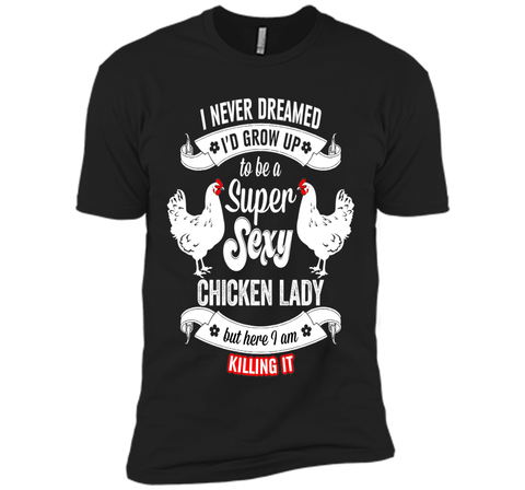 Chicken Lady T-Shirt - Super Sexy Chicken Lady