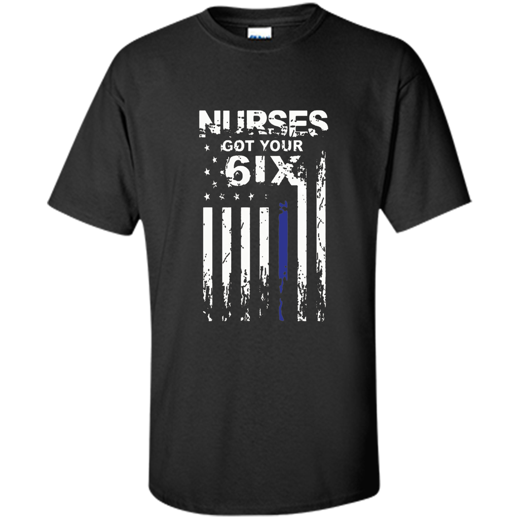 Nurse tshirt  I got your six