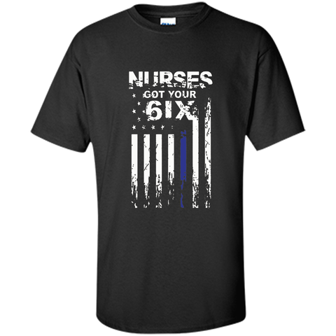 Nurse tshirt  I got your six