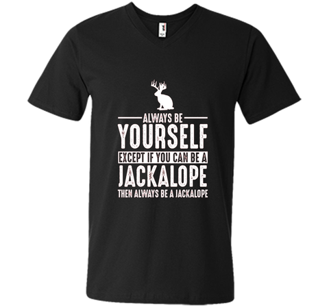 Jackalope Always Be Yourself Except If You Can Be T-Shirt