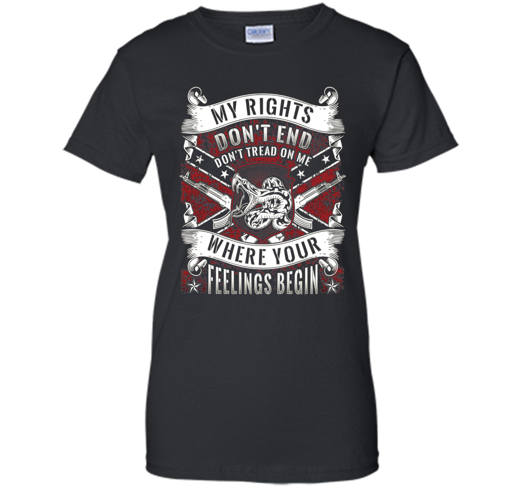 My Rights Don't End Where Your Feelings Begin T-shirt