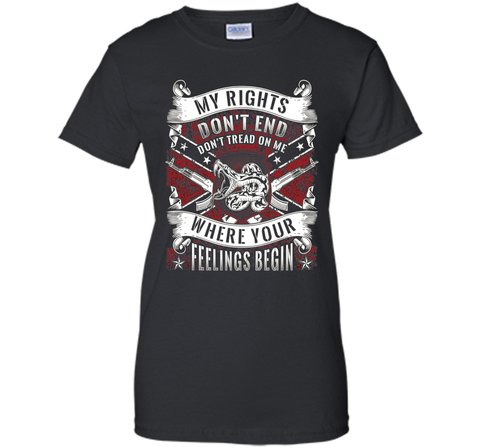 My Rights Don't End Where Your Feelings Begin T-shirt
