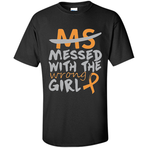 MS Messed with the Wrong Girl T-Shirt