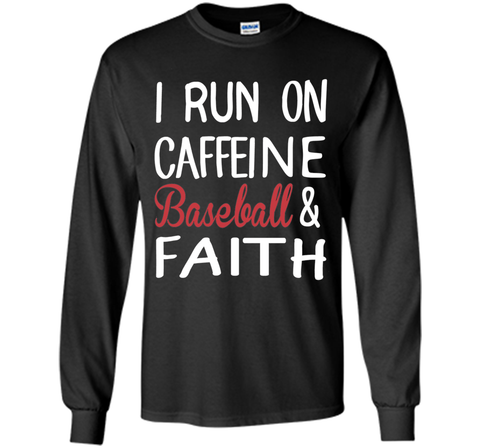 I Run On Caffeine Baseball And Faith T-Shirt