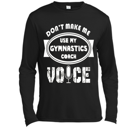 Don't Make Me Use My Gymnastics Coach Voice Tshirt