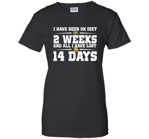 Been On Diet For 2 Weeks All I Have Lost Is 14 Days T-Shirt