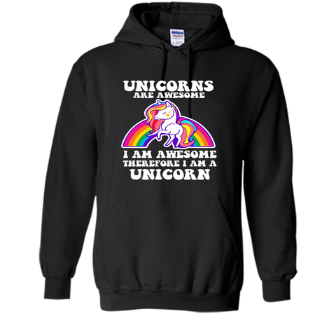 Unicorns Are Awesome Therefore I am A Unicorn Funny T-Shirt