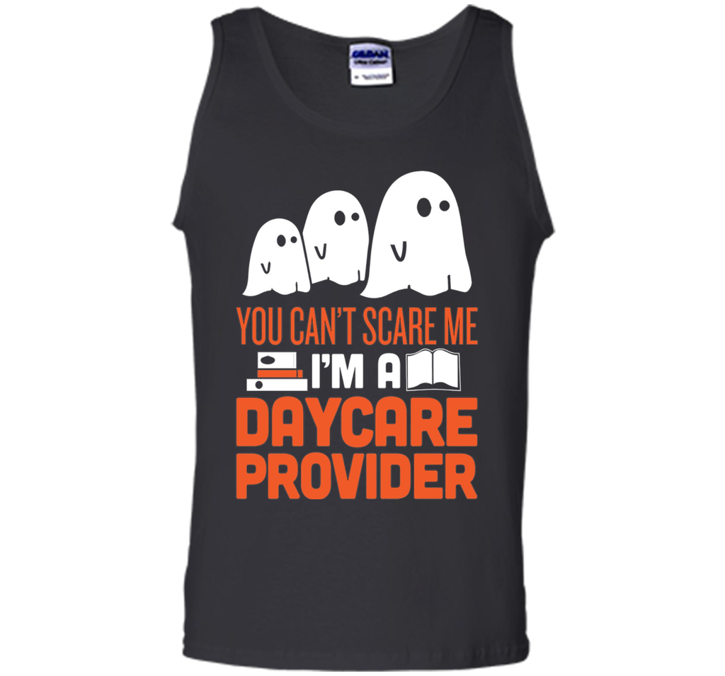 YOU CAN'T SCARE ME - I'M DAYCARE PROVIDER HALLOWEEN Tank Top