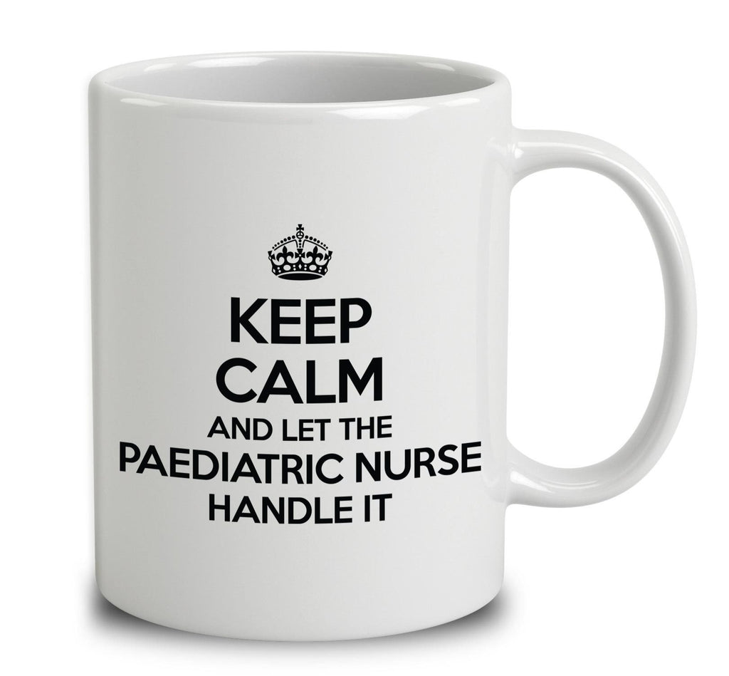 Keep Calm And Let The Paediatric Nurse Handle It