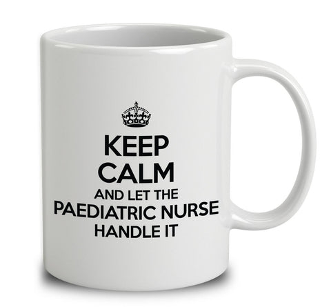 Keep Calm And Let The Paediatric Nurse Handle It