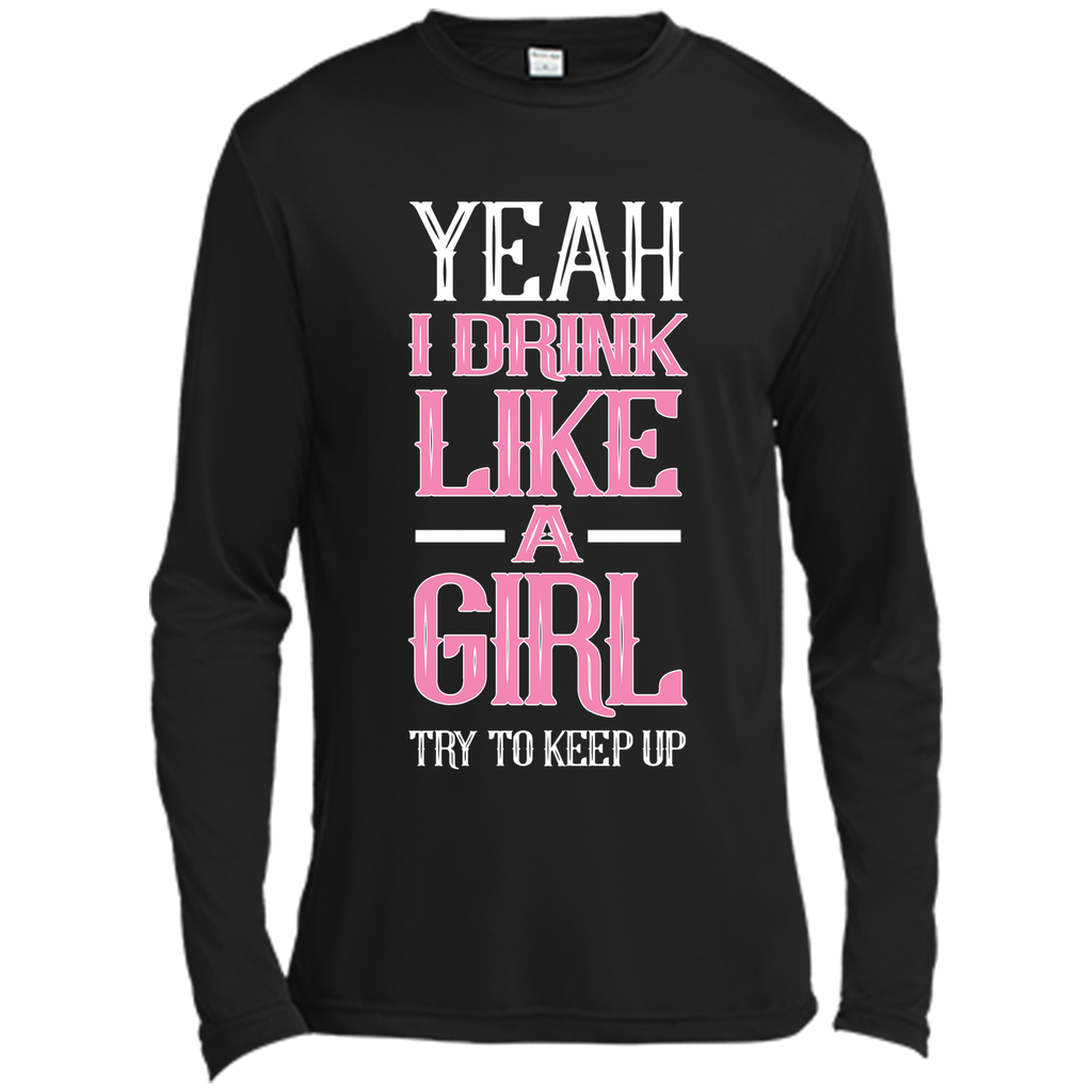 Yeah I Drink Like Girl Try To Keep Up Tee Shirt