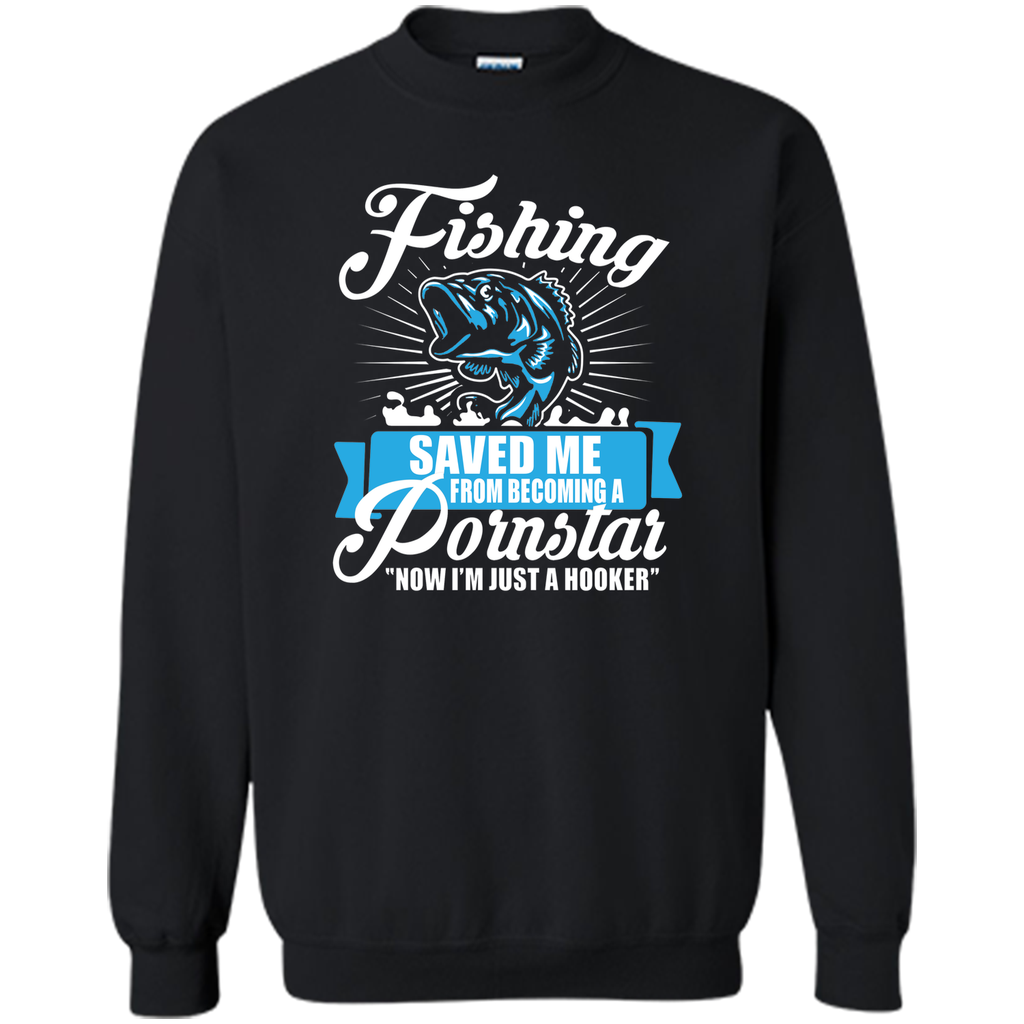 Fishing Saved Me From Becoming A Porn Star T-shirt