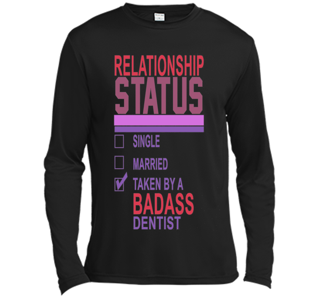 Relationship Status Taken By A Badass Dentist Funny T-Shirt