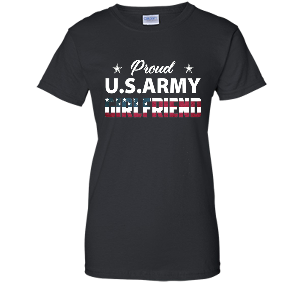 Proud Us Army Girlfriend Shirt