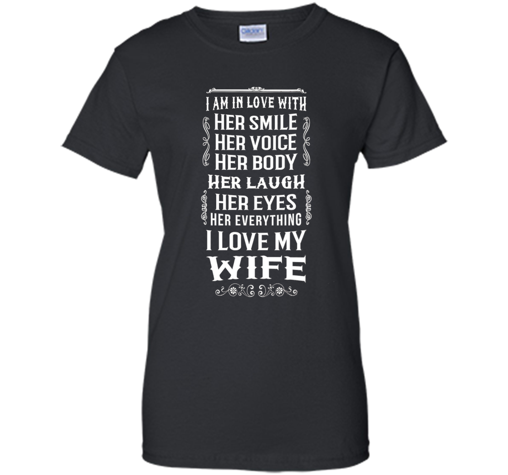 I Love My Wife & Her Everything T-Shirt Perfect Gift