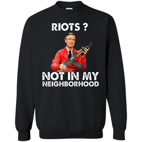 riots not in my neighborhood shirt