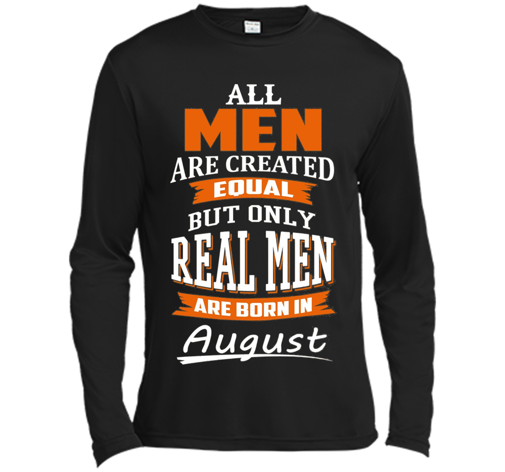 All Men Are Created Equal - Real Men Are Born in August