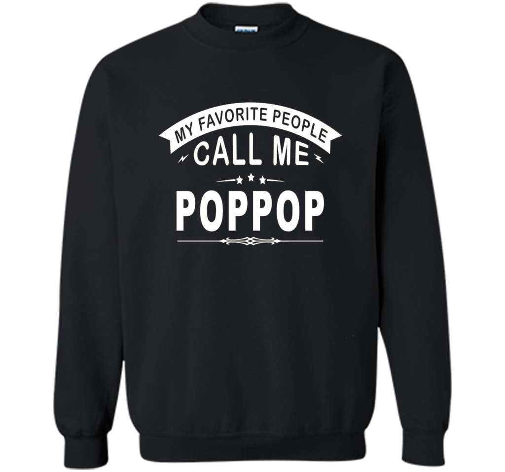 My Favorite People Call Me Poppop Grandfather Gift T-Shirt